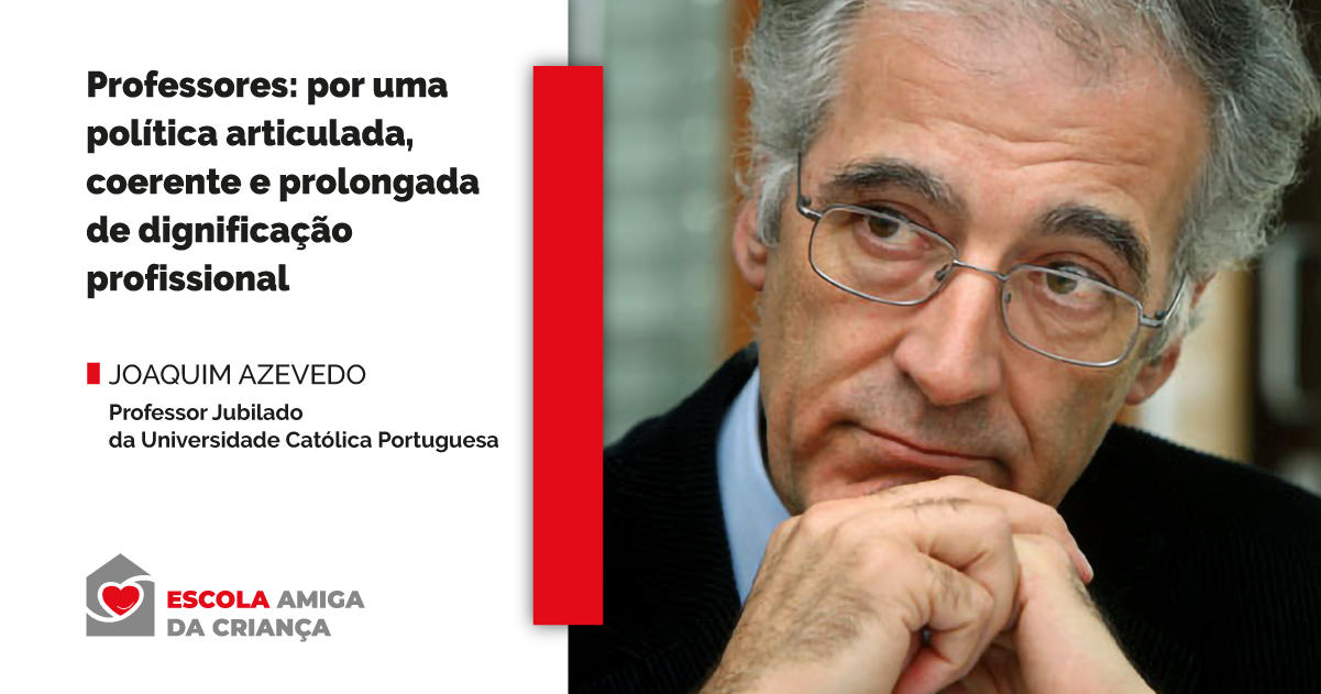 Professores: por uma política articulada, coerente e prolongada de dignificação profissional