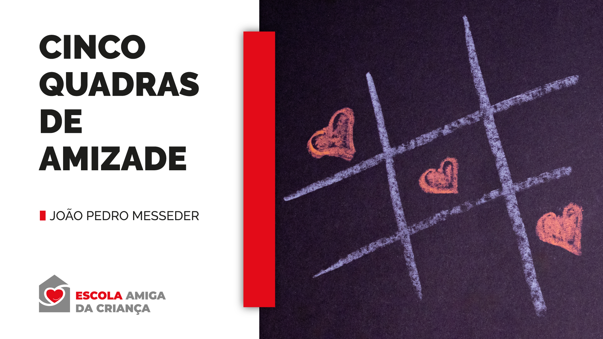 Cinco quadras de amizade